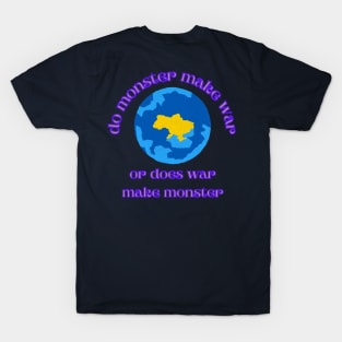 WAR MAKE MONSTER T-Shirt